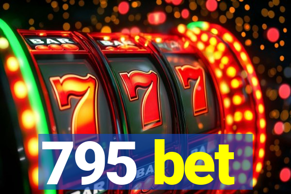 795 bet